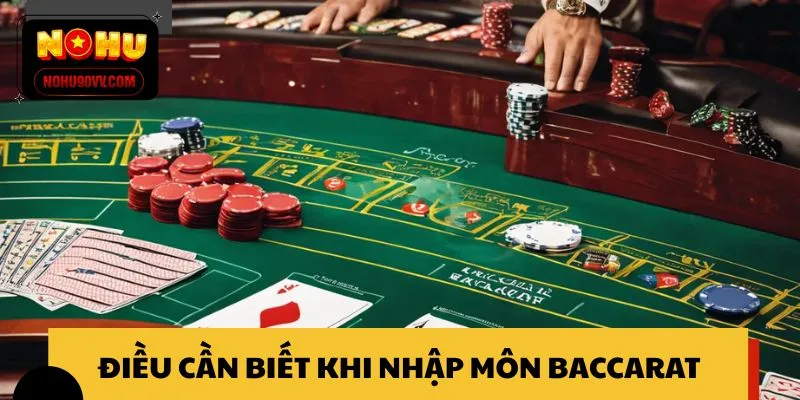 Những điều cần biết khi nhập môn Baccarat NOHU90