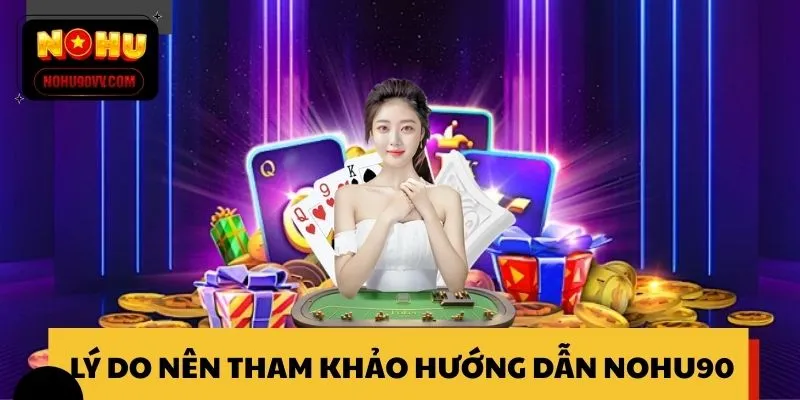 Những lý do người mới nên tham khảo hướng dẫn NOHU90