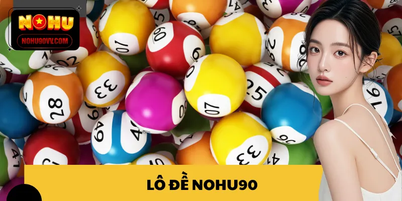 Lô đề NOHU90