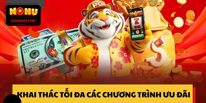 Tận dụng ưu đãi giúp tăng vốn và cơ hội nổ hũ đổi thưởng