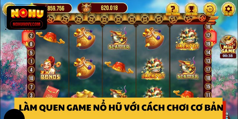 Làm quen game nổ hũ với cách chơi cơ bản dễ hiểu