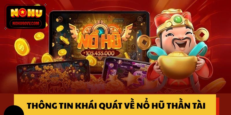 Nổ hũ Thần Tài – Những điều cơ bản người chơi cần biết