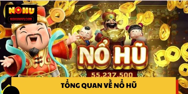 Sơ lược về nổ hũ