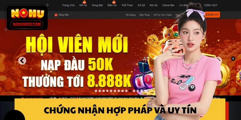 NOHU90 sở hữu giấy phép hợp pháp, uy tín hàng đầu