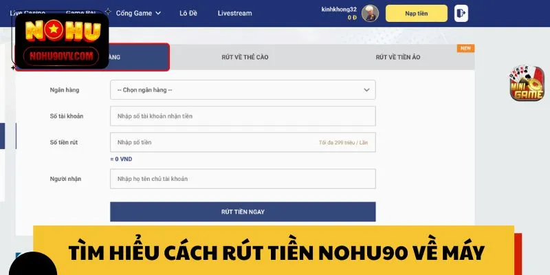 Tìm hiểu cách rút tiền NOHU90 về máy
